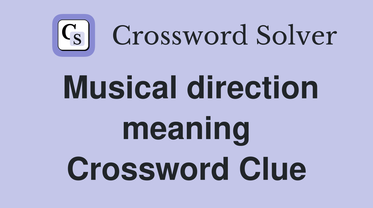 musical-direction-meaning-very-crossword-clue-answers-crossword